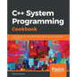 C++ Systems Programming Cookbook - Paperback