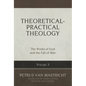 Theoretical-Practical Theology, Volume 3: The Works of God and the Fall of Man Volume 3 - Hardcover
