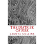The Diatribe of Fire: Scathing and Enlightening Discourses for a New Today - Paperback