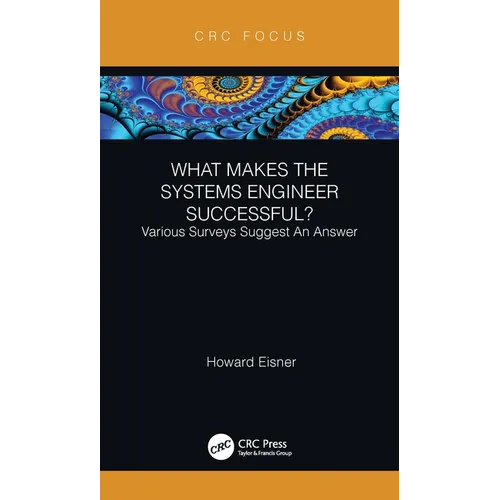 What Makes the Systems Engineer Successful? Various Surveys Suggest an Answer - Hardcover