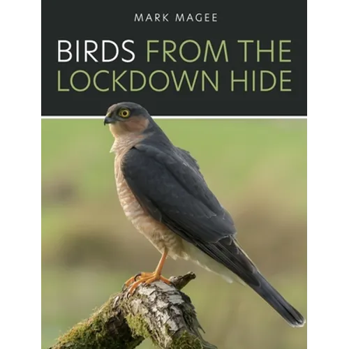 Birds From The Lockdown Hide - Hardcover