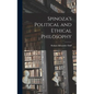 Spinoza's Political and Ethical Philosophy - Hardcover