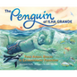 The Penguin of Ilha Grande: From Animal Rescue to Extraordinary Friendship - Hardcover