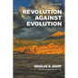 Revolution Against Evolution - Paperback