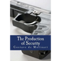 The Production of Security (Large Print Edition) - Paperback