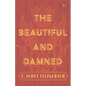 The Beautiful and Damned: With the Introductory Essay 'The Jazz Age Literature of the Lost Generation' (Read & Co. Classics Edition) - Hardcover