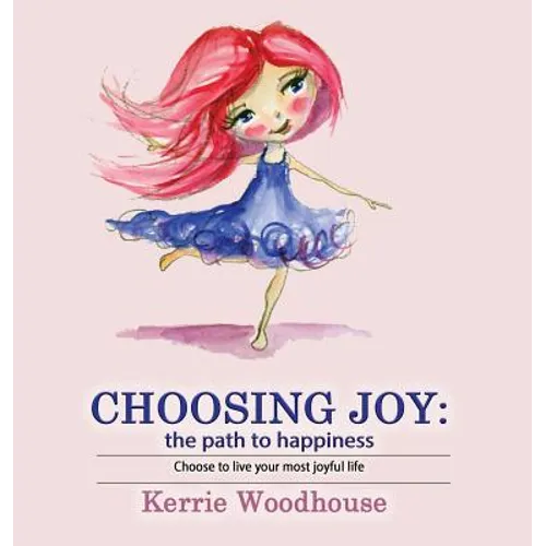 Choosing Joy: the path to happiness - Hardcover