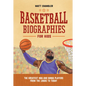 Basketball Biographies for Kids: The Greatest NBA and WNBA Players from the 1960s to Today - Hardcover