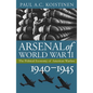 Arsenal of World War II: The Political Economy of American Warfare, 1940-1945 - Hardcover