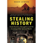 Stealing History: Tomb Raiders, Smugglers, and the Looting of the Ancient World - Paperback
