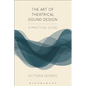 The Art of Theatrical Sound Design: A Practical Guide - Paperback