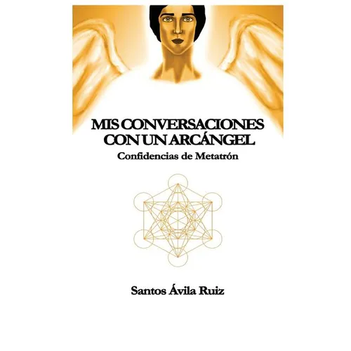 MIS Conversaciones Con Un Arcángel: Confidencias de Metatrón - Paperback