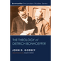 The Theology of Dietrich Bonhoeffer - Paperback