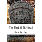 The Work Of The Dead: A Post Apocalyptic Prepper Action/Adventure Fiction Epic Series - Paperback