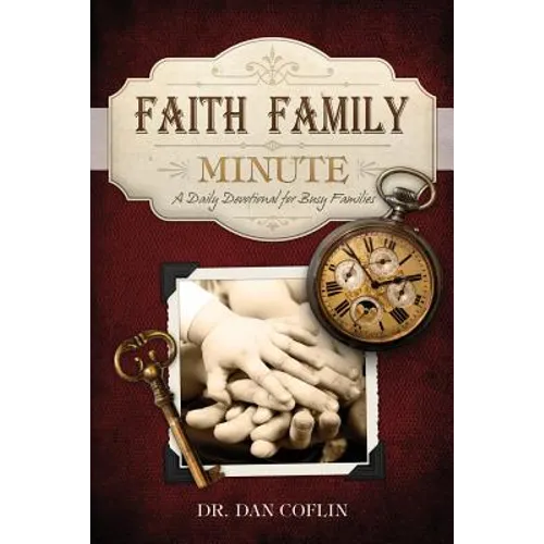 Faith Family Minute: A Daily Devotional for Busy Families - Paperback