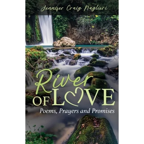 River of Love: Poems, Prayers and Promises - Paperback