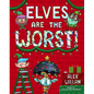 Elves Are the Worst! - Hardcover