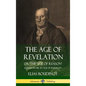 The Age of Revelation: Or 'The Age of Reason', Shewen To Be an Age of Infidelity (Hardcover) - Hardcover