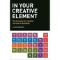 In Your Creative Element: The Formula for Creative Success in Business - Paperback