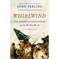Whirlwind: The American Revolution and the War That Won It - Hardcover