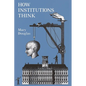 How Institutions Think - Paperback