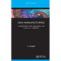 Lean Manufacturing: Fundamentals, Tools, Approaches, and Industry 4.0 Integration - Hardcover