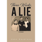 Three Weeks, a Lie - Paperback