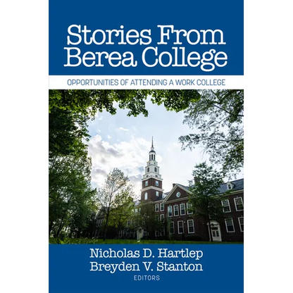 Stories from Berea College: Opportunities of Attending a Work College - Paperback