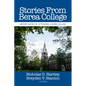 Stories from Berea College: Opportunities of Attending a Work College - Paperback
