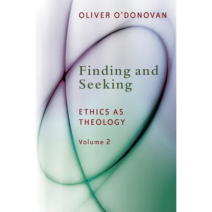 Finding and Seeking: Ethics as Theology, vol. 2 - Paperback