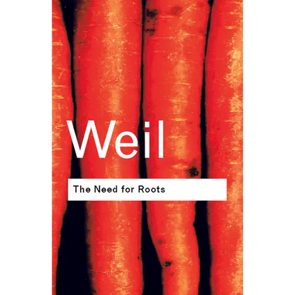 The Need for Roots: Prelude to a Declaration of Duties Towards Mankind - Paperback