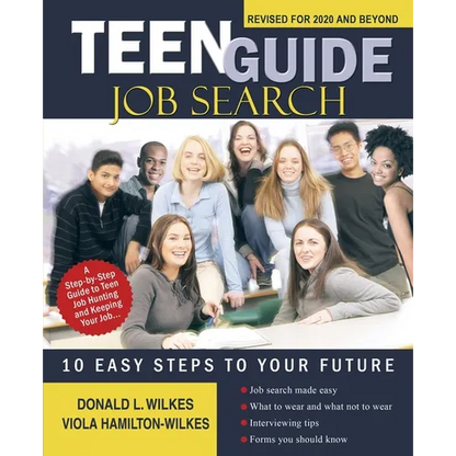 Teen Guide Job Search: 10 Easy Steps to Your Future - Paperback