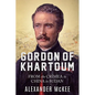Gordon of Khartoum: From the Crimea to China to Sudan - Paperback