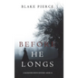 Before He Longs (A Mackenzie White Mystery-Book 10) - Hardcover