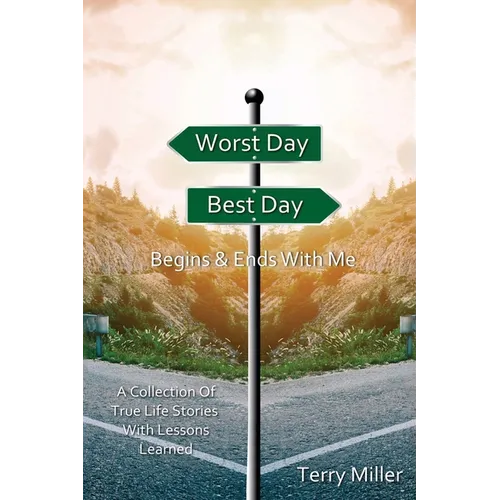 Worst Day Best Day: Begins & Ends With Me - Paperback
