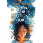 What To Do When Our Emotions Hurt - Paperback