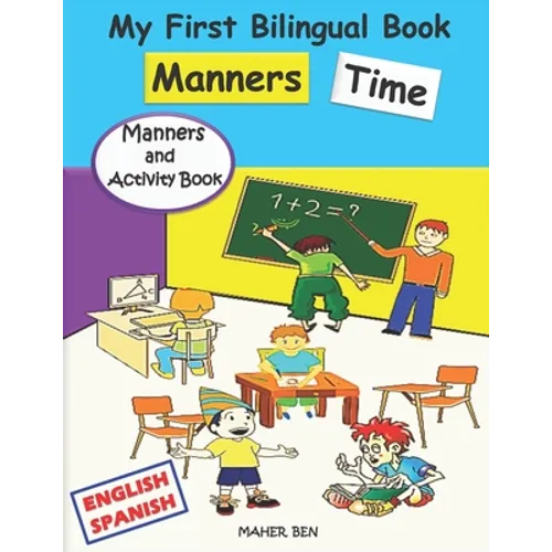 My First Bilingual Book - Manners Time (English-Spanish): A children's Book About Manners, Kindness and Empathy Kindness Activities for Kids (English - Paperback