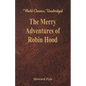 The Merry Adventures of Robin Hood: (World Classics, Unabridged) - Paperback