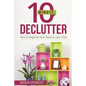 10 Minute Declutter: How to Organize Your Home in Less Time - Paperback