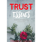 Trust Issues - A Journey of Trusting Past Understanding - Paperback