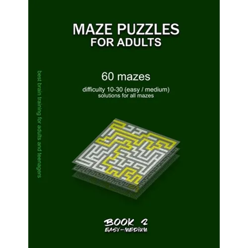 Maze Puzzles for Adults: BOOK 2, 60 mazes, difficulty 10-30, easy, medium, semi-difficult mazes, solutions for all mazes, activity book for adu - Paperback