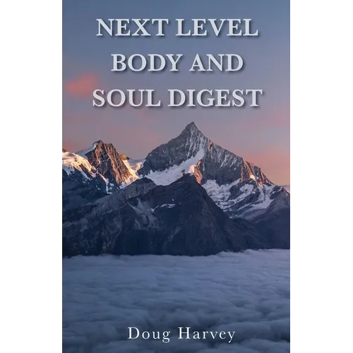 Next Level Body and Soul Digest - Paperback