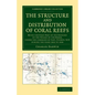 The Structure and Distribution of Coral Reefs: Being the First Part of the Geology of the Voyage of the Beagle, Under the Command of Capt. Fitzroy, R. - Paperback