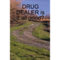 DRUG DEALER is it all good? - Paperback