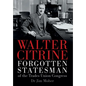 Walter Citrine: Forgotten Statesman of the Trades Union Congress - Hardcover