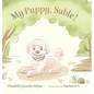My Puppy, Sable! - Hardcover