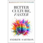 Better Culture, Faster: Because You Don't Have Time for Bullshit - Hardcover