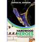 Hardwood Heroes: The InsidStory of 10 Iconic NBA Movies That Changed Basketball and Cinema - Paperback