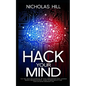 Hack Your Mind: Tap the Limitless Potential of Your Subconscious Mind, Harness Brain's Neuroplasticity, Learn to Bend Reality and Lead an Extra-ordina - Paperback