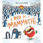 I Did See a Mammoth! - Hardcover